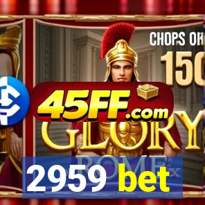 2959 bet